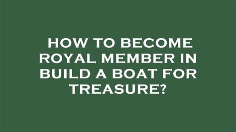 what does royal member do in build a boat|Build a boat for treasure how to become a royal member.